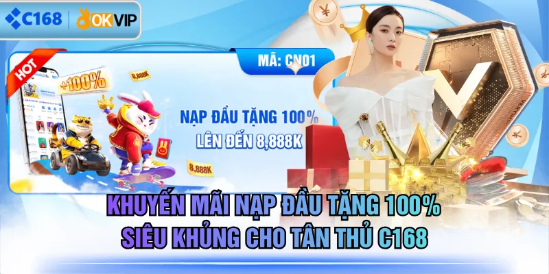 Khuyến Mãi Nạp Đầu Tặng 100% Siêu Khủng Cho Tân Thủ C168